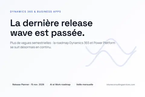 Fin des « release waves » Dynamics 365 et Power Platform : comment suivre la roadmap Microsoft désormais